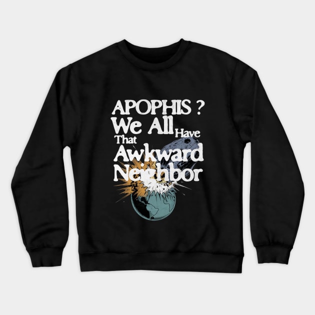 FUNNY APOPHIS Crewneck Sweatshirt by Cheersshirts